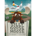 Silly Goose on a Moose