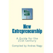 New Entrepreneurship: A Guide for the 21st Century