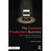 The Content Production Business: Legal, Economic and Creative Basics for Producers