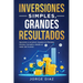Inversiones Simples, Grandes Resultados: Aprende a construir riqueza en Estados Unidos, Canadá y desde el resto del mundo.