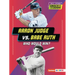 Aaron Judge vs. Babe Ruth: Who Would Win?