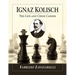 Ignaz Kolisch: The Life and Chess Career
