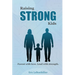 Raising Strong Kids: How to Raise a Difficult Child with Love and Confidence - Proven Strategies for Strong-Willed Children