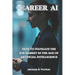 Career AI: Navigating the Job Market in the Age of Artificial Intelligence