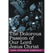The Dolorous Passion of Our Lord Jesus Christ