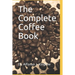 The Complete Coffee Book