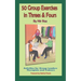 50 Group Exercises in Threes & Fours: Activities for Group Leaders Therapists and Trainers