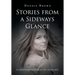Stories from a Sideways Glance