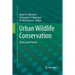 Urban Wildlife Conservation: Theory and Practice
