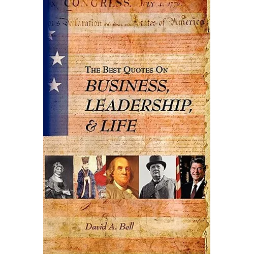 The Best Quotes on Business, Leadership, & Life