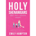 Holy Shenanigans: Grace, Grief and Laughing Anyway