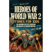 Heroes of World War 2 Stories for Kids: The Inspiring Tales of Leadership and Bravery of Richard Winters as He Fought in D-Day to Germany