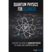 Quantum Physics for Beginners: discover the secrets of quantum physics in a simple and comprehensive way