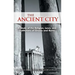 The Ancient City: A Study of the Religion, Laws, and Institutions of Greece and Rome