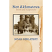 Not Akhmatova: Poems and Adaptations