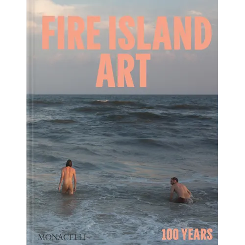 Fire Island Art: 100 Years