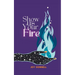 Show Us Your Fire