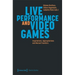 Live Performance and Video Games: Inspirations, Appropriations and Mutual Transfers