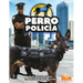 Perro Policía (Police Dog)