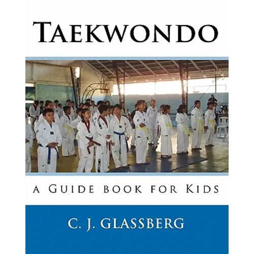 Taekwondo: a Guide book for Kids and Adults