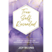 True Self Revealed: A 30-Day Devotional To Discover Your Identity in Christ