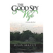 The Good Spy Wife: A Christian Spy Novel