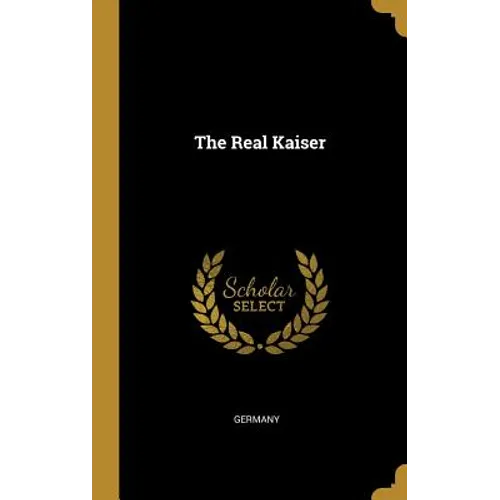 The Real Kaiser