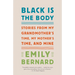 Black Is the Body: Stories from My Grandmother's Time, My Mother's Time, and Mine