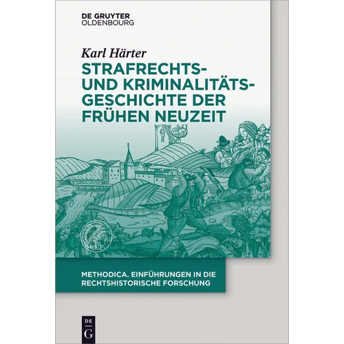 Strafrechts- und Kriminalitätsgeschichte der Frühen Neuzeit