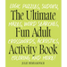 The Ultimate Fun Adult Activity Book: Logic Puzzles, Sudoku, Mazes, Word Searches, Crosswords, Acrostics, Coloring, and More!