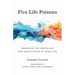 Five Life Poisons: Managing the Obstacles and Negativities of Your Life
