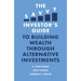 The Savvy Investor's Guide to Building Wealth Through Alternative Investments