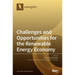 Challenges and Opportunities for the Renewable Energy Economy