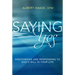 Saying Yes: Discovering and Responding to God's Will in Your Life