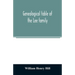 Genealogical table of the Lee family: from the first emigration to America in 1641, brought down to the year 1851. Comp. from information furnished by