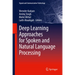 Deep Learning Approaches for Spoken and Natural Language Processing
