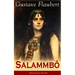 Salammbô (Historical Novel): Ancient Tale of Blood and Thunder