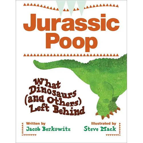 Jurassic Poop: What Dinosaurs (and Others) Left Behind