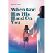 When God Has His Hand On You