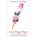 On the Wings of Prayer: The Love Story That Created the Healing Modality ThetaHealing(R)