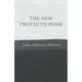 The New Protectionism