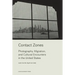 Contact Zones: Photography, Migration, and Cultural Encounters in the U.S.