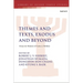Themes and Texts, Exodus and Beyond