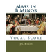 Mass in B Minor: Vocal Score