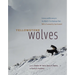 Yellowstone Wolves: Science and Discovery in the World's First National Park