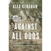 Against All Odds: A True Story of Ultimate Courage and Survival in World War II