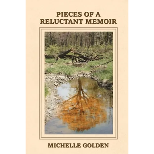 Pieces of a Reluctant Memoir