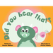 Did You Hear That?