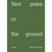 Tent Poles in the Ground