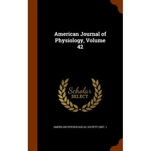 American Journal of Physiology, Volume 42